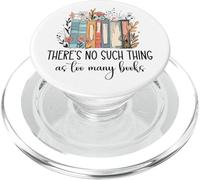 There's No Such Thing as Too Many Books Bookish Book Reading PopSockets PopGrip para MagSafe
