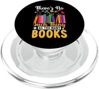 There's No Such Thing As Too Many Books PopSockets PopGrip para MagSafe