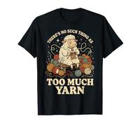 There's No Such Thing As Too Much Yarn Camiseta