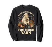 There's No Such Thing As Too Much Yarn Sudadera