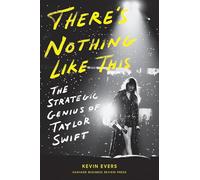 There's Nothing Like This: The Strategic Genius of Taylor Swift