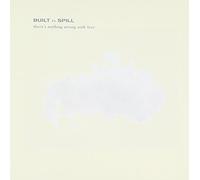 There's Nothing Wrong With Love by BUILT TO SPILL (1994-09-13)