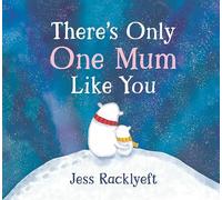 There's Only One Mum Like You