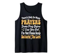 There's Only So Many Prayers Imma Pray Before I Cuss You out Camiseta sin Mangas