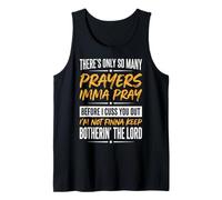 There's Only So Many Prayers Imma Pray Before I Cuss You out Camiseta sin Mangas