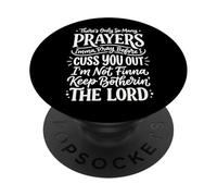 There's Only So Many Prayers Imma Pray Before I Cuss You out PopSockets PopGrip Adhesivo