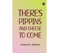 There's Pippins and Cheese to Come