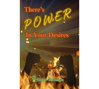 There's Power In Your Desires