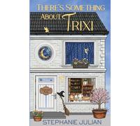 There's Something About Trixi (Magic on Main Street)
