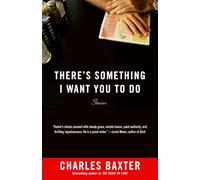 There's Something I Want You to Do: Stories (Vintage Contemporaries)