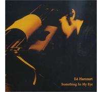 Harcourt, Ed - There's Something in My Eye