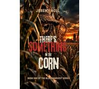 There's Something in the Corn: Book One of The Blood Harvest Series