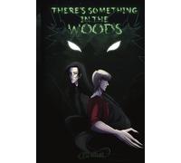 There's Something In The Woods