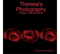 Theresa's Photography: Follow Your Dreams