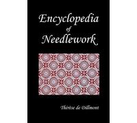 Therese de Dillmont Th'r'se De Dillmont Encyclopedia of Needlework (Tapa blanda)