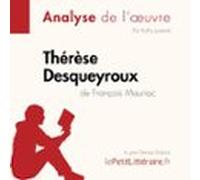 Thérèse Desqueyroux De François Mauriac (analyse De Loeuvre) (audiolib