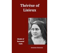 Thérèse of Lisieux: Model of Renewed Faith
