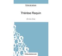 Thérèse Raquin de Zola (Fiche de lecture): Analyse complète de l'oeuvre