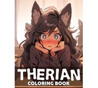 Therian Coloring Book: Whimsical Living Coloring Pages featuring Everyday Fantasy Character Illustrations for Adults for Relaxation and Stress Relief