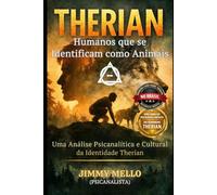 Therian - Humanos que se Identificam como Animais: Uma Análise Psicanalítica e Cultural da Identidade Therian