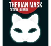 Therian Mask Design Journal: Personal Workbook to Create Your Own Animal Mask, Blank Mask Templates with Different Ears and Eyes