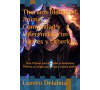 Therians Identidad Animal, Comunidad y Diferencias con Furries y Otherkin.: Guía Therian para entender el fenómeno Therian, su origen, psicología y cultura online.