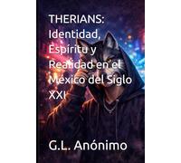 THERIANS: Identidad, Espíritu y Realidad en el México del Siglo XXI