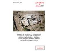 Thermae Hispaniae citerioris : análisis arquitectónico y tipológico de los complejos termales públicos y urbanos de Hispania citerior