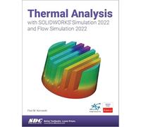 Thermal Analysis with SOLIDWORKS Simulation 2022 and Flow Simulation 2022