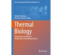 Thermal Biology: Temperature Sensing and Temperature-Responding Systems: 1461 (Advances in Experimental Medicine and Biology, 1461)