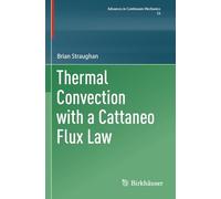 Thermal Convection with a Cattaneo Flux Law (Advances in Mechanics and Mathematics, 53)