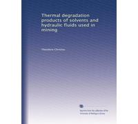 Thermal degradation products of solvents and hydraulic fluids used in mining