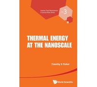 Thermal Energy At The Nanoscale: 3 (Lessons from Nanoscience: A Lecture Notes Series)