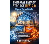 Thermal Energy Storage (TES) 2.0: Beyond Ice and Water: Next-Generation Phase Change and Thermochemical Storage for High-Performance Buildings