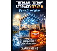 Thermal Energy Storage (TES) 2.0: Beyond Ice and Water: Next-Generation Phase Change and Thermochemical Storage for High-Performance Buildings