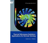 Thermal Microwave Radiation: Applications for Remote Sensing (Electromagnetic Waves)