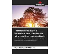 Thermal modeling of a residential villa constructed with stabilized concrete block: Thermal modeling of a residential villa constructed of stabilized compressed earth bricks in the Dakar region