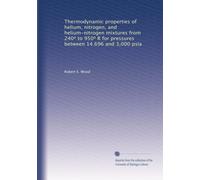 Thermodynamic properties of helium, nitrogen, and helium-nitrogen mixtures from 240? to 950? R for pressures between 14.696 and 3,000 psia