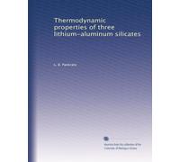 Thermodynamic properties of three lithium-aluminum silicates