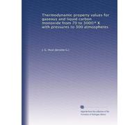 Thermodynamic property values for gaseous and liquid carbon monoxide from 70 to 300©® K with pressures to 300 atmospheres