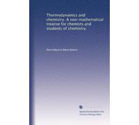 Thermodynamics and chemistry. A non-mathematical treatise for chemists and students of chemistry.