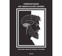 Thermodynamik des menschlichen Gehirns: Entschlüsselt anhand des legendären Vorreiters Ayrton Senna