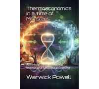 Thermoeconomics in a Time of Monsters: Rethinking Theory, China and International Geopolitical Economy