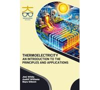Thermoelectricity: An Introduction to the Principles and Applications