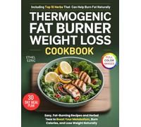 Thermogenic Fat Burner Weight Loss Cookbook: Easy, Fat-Burning Recipes and Herbal Teas to Boost Your Metabolism, Burn Calories, and Lose Weight Naturally