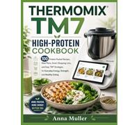 THERMOMIX TM7 HIGH-PROTEIN COOKBOOK