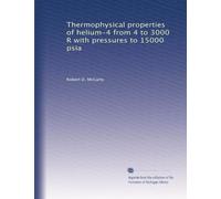 Thermophysical properties of helium-4 from 4 to 3000 R with pressures to 15000 psia