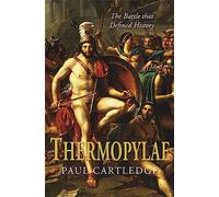 Thermopylae: The Battle that Changed the World