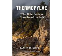 Thermopylae: What If the Persians Never Found the Path (Another Outcome)