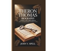 THERON THOMAS BIOGRAPHY: Lyrics, Life, And Legacy - From The Virgin Islands To Global Charts